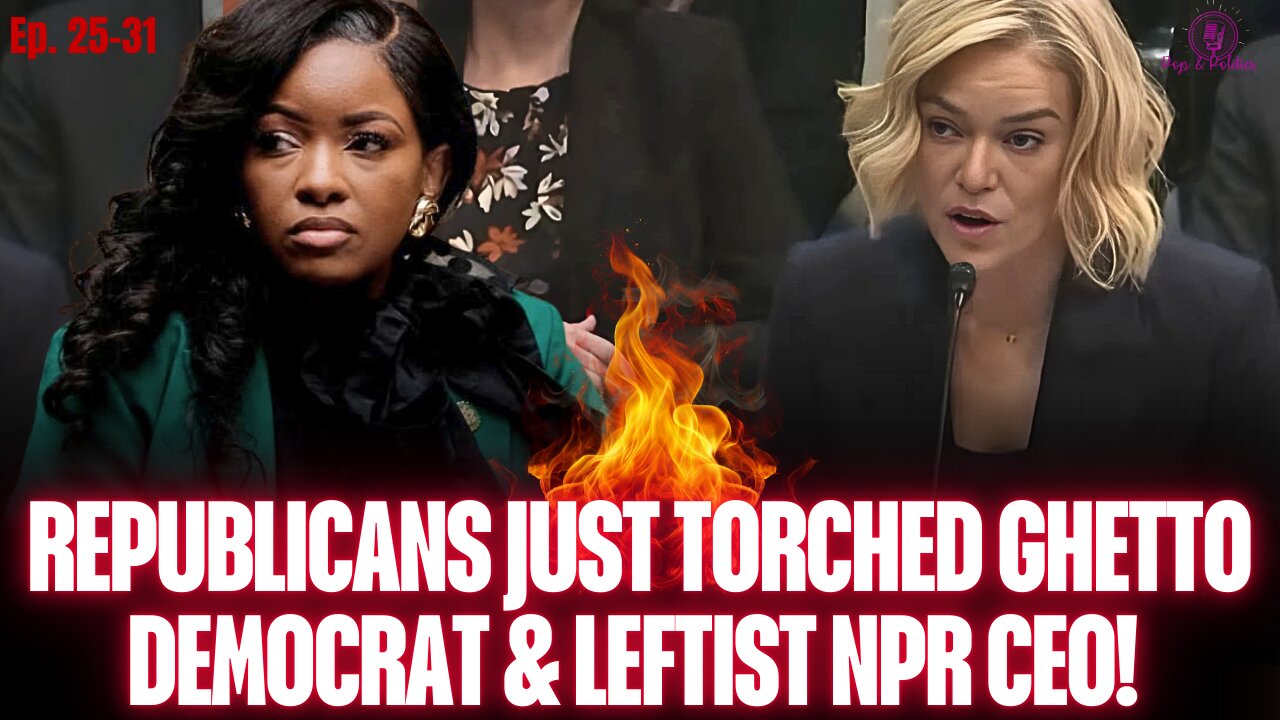 Democrats Humiliated In NPR Hearing & Savage Takedown Of Jasmine Crockett! | 25-31