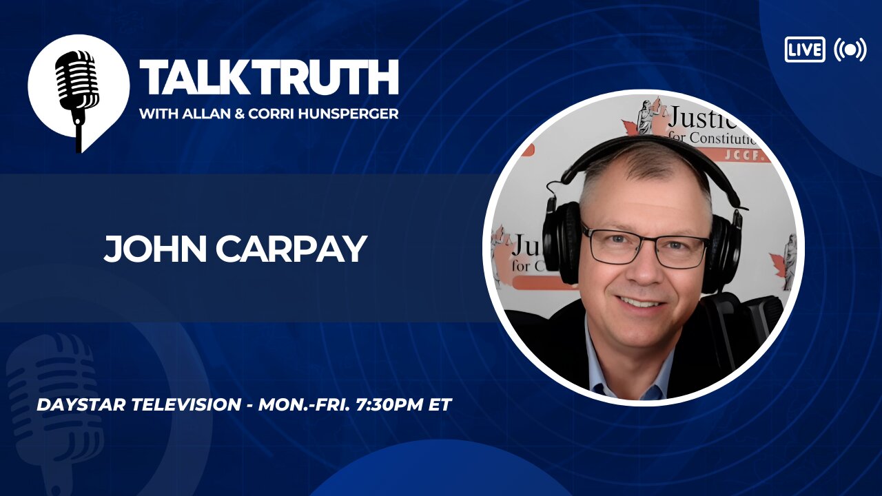 Talk Truth 04.14.25 - John Carpay