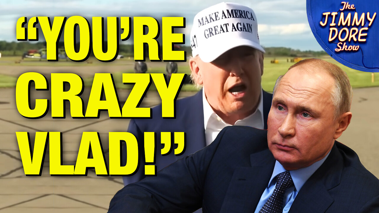 Trump Says His Friend Putin Has GONE CRAZY!