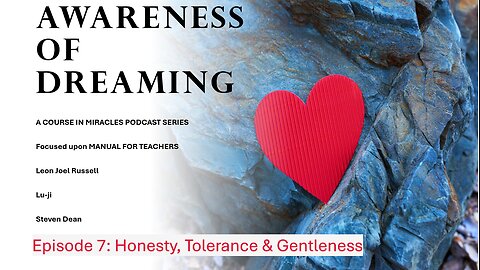 AOD Episode 7: Honesty, Tolerance & Gentleness.