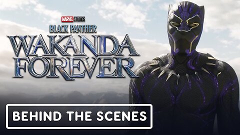 Black Panther - Wakanda Forever - Official Behind the Scenes (2022) Letitia Wright, Danai Gurira