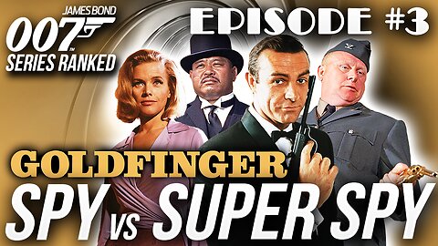 Goldfinger | James Bond 007 Movies RANKED Ep. 003
