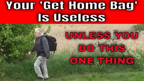 ⚠️ The Fatal Prepping Mistake: Why Your Get Home Bag Won’t Save You