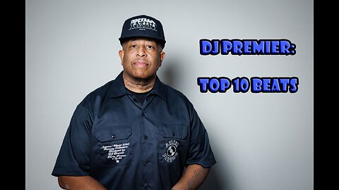 DJ Premier: Top 10 Beats