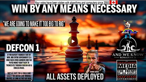 7.3.25: WIN by ANY MEANS NECESSARY, All assets deployed, D Party Puppet masters going down, BBB
