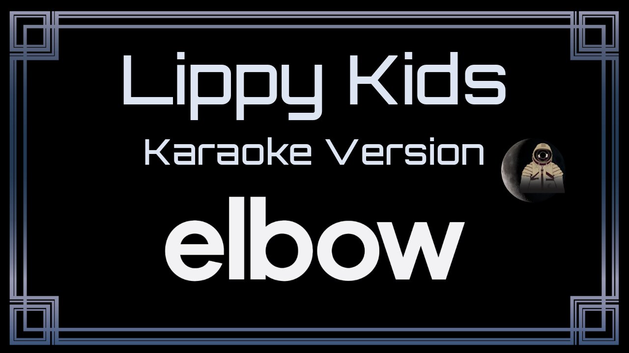 Elbow - Lippy Kids (CC)