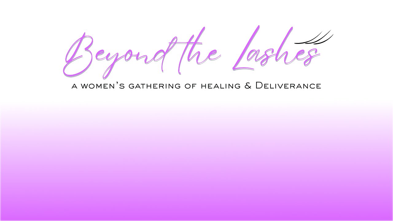 Beyond The Lashes Women's Conference-Friday Night