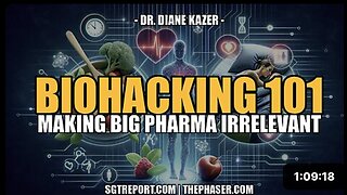 BIOHACKING 101: MAKING BIG PHARMA IRRELEVANT -- Dr. Diane Kazer