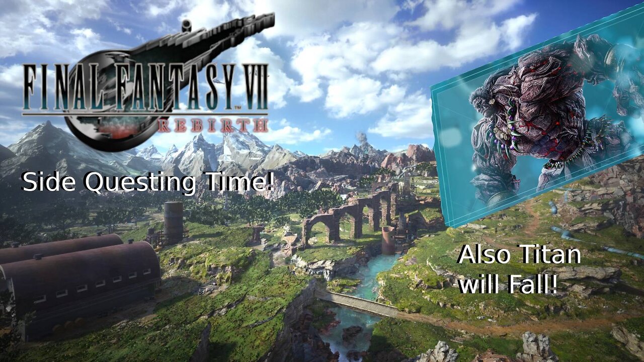 Doing Side Quests & Besting Titan Final Fantasy 7 Rebirth