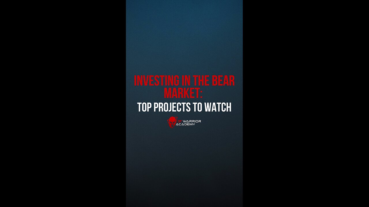 Investing in the Bear Market: Top Projects to Watch