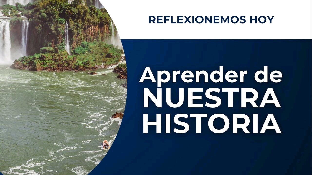 APRENDER DE NUESTRA HISTORIA