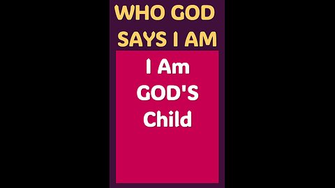 I AM GOD'S CHILD #wordofgod #love #father #son #daughter #blessings #kids #children #truth #chosen