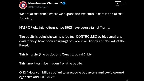 We are at the phase where we expose the treasonous corruption of the Judiciary.
