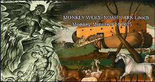 MONKEY WERX- NOAH'S ARK Enoch - Monkey Minute 9 14 2025
