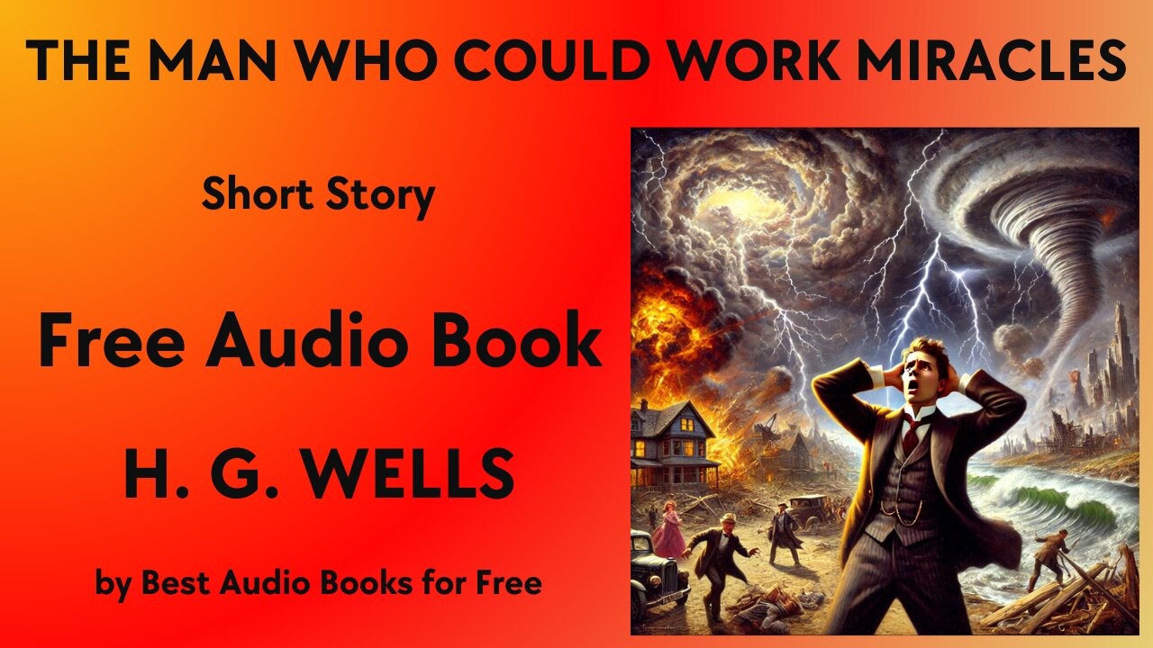 The Man Who Could Work Miracles - A Short Story - by H. G. Wells - Best Audio Books for Free