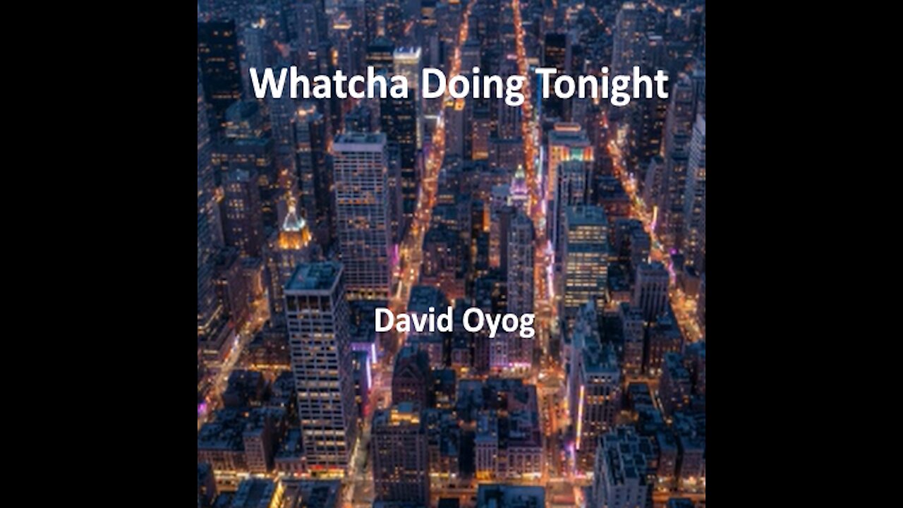 Whatcha Doing Tonight - Original Song