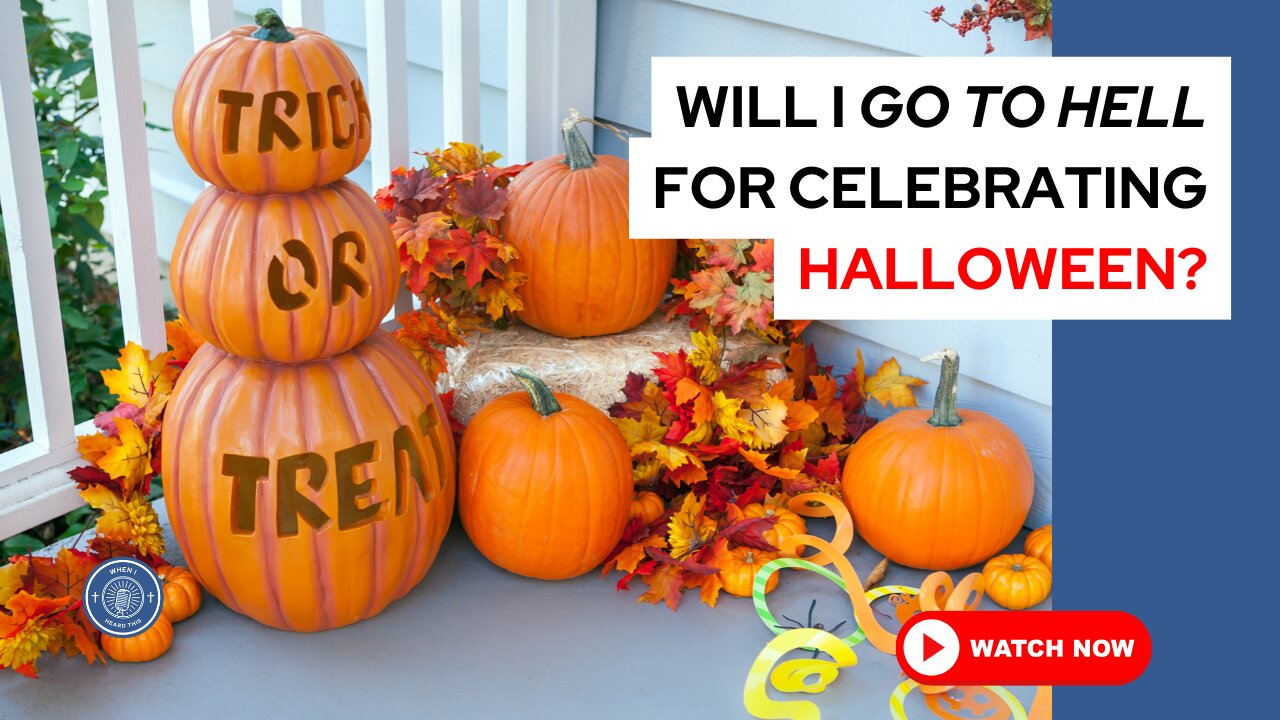 Will I go to hell for celebrating Halloween?