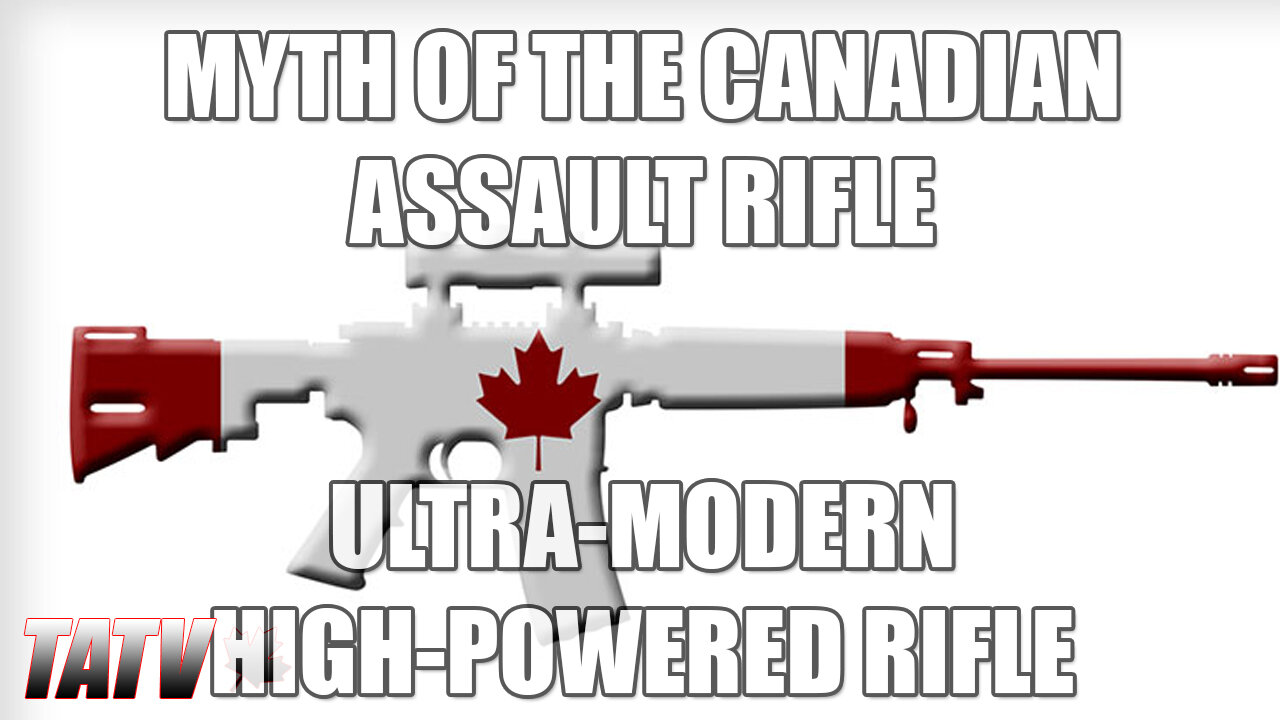 Myth of the Canadian Assault Rifle - 2 - "Ultra-Modern, High-Powered Rifle"