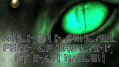 Fear Of The Dark ( Ft. Iron Maiden )