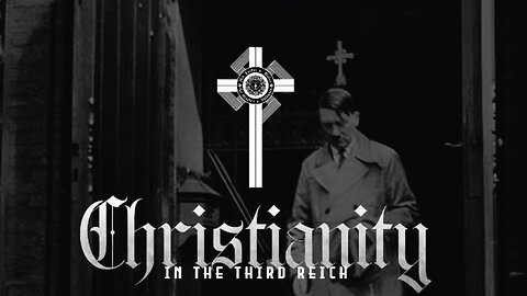 Christianity in the Third Reich, Full Documentary (Final Cut)