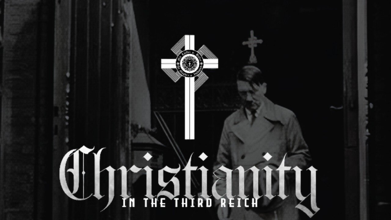 Christianity in the Third Reich, Full Documentary (Final Cut)