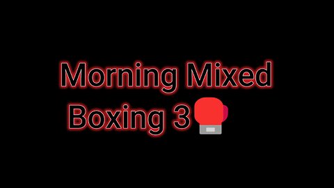 Morning Mixed Boxing 3🥊