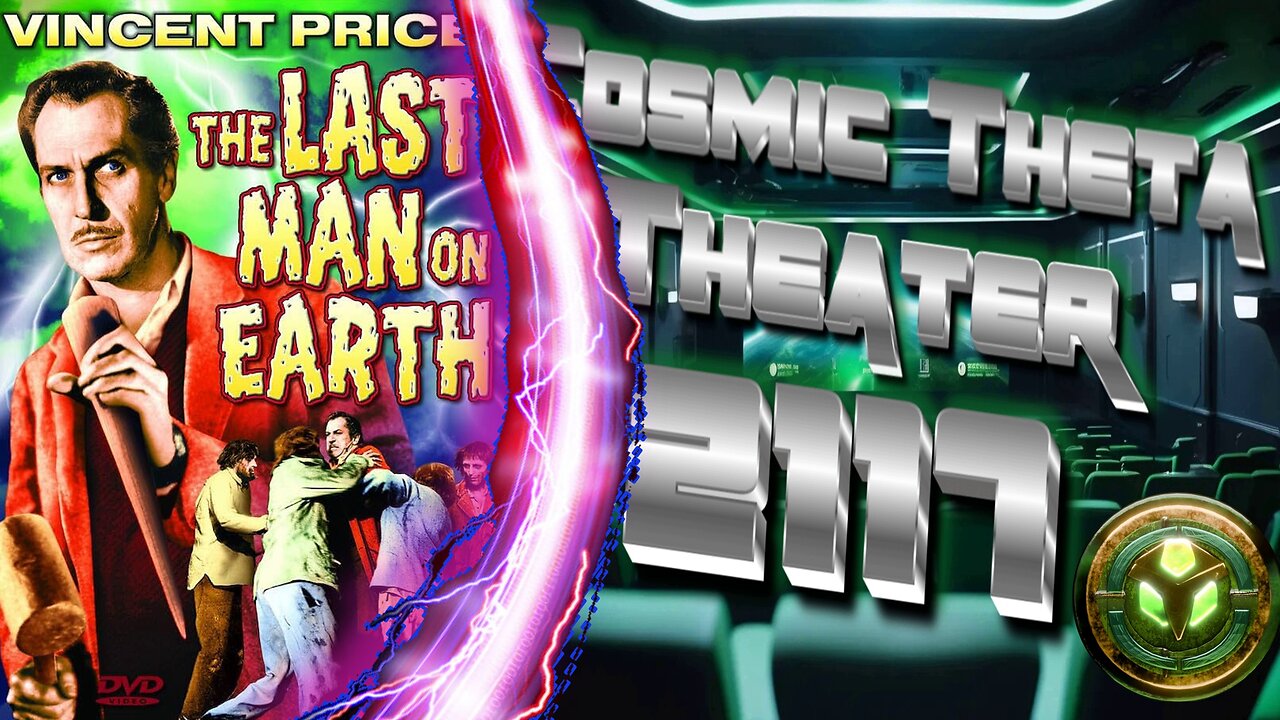 COSMIC THETA THEATER 2117 A MST3k style stream - The Last Man on Earth -