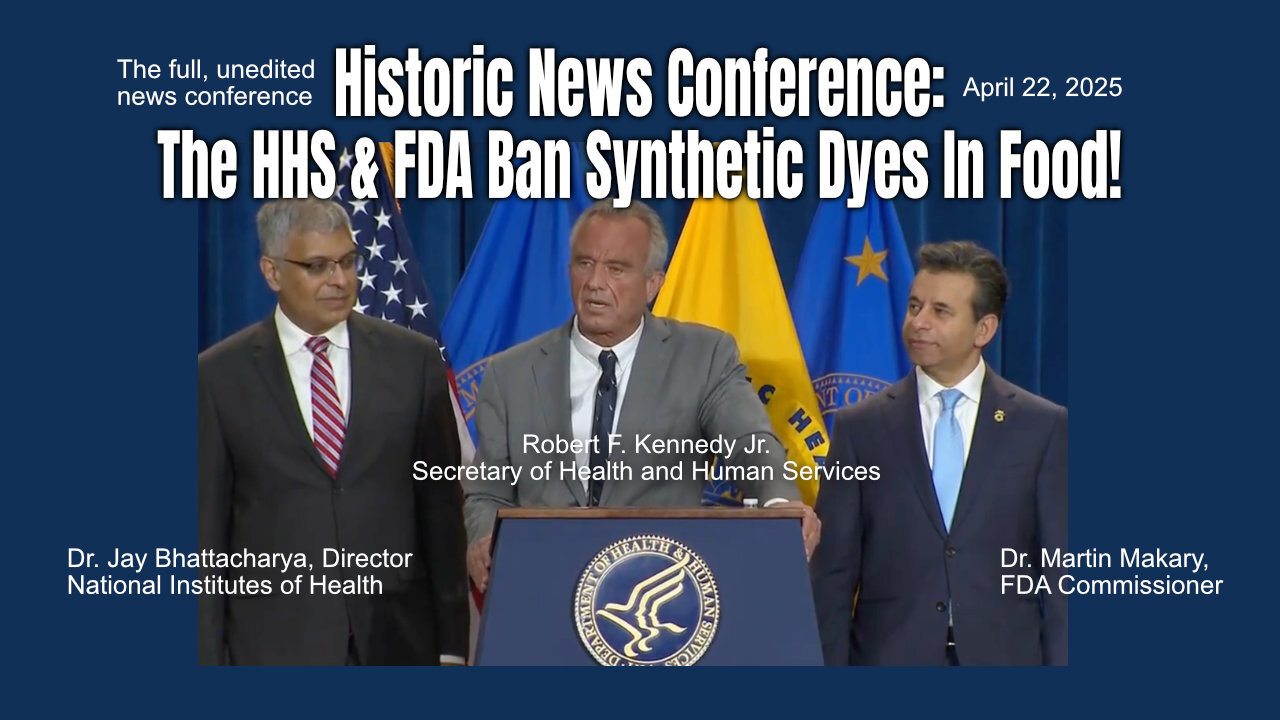 Historic News Conference: The HHS & FDA Ban Synthetic Dyes In Food!