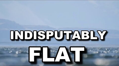 INDISPUTABLY FLAT