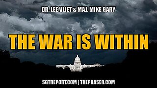 OUR WAR IS WITHIN -- Dr. Lee Vliet & Maj. Mike Gary