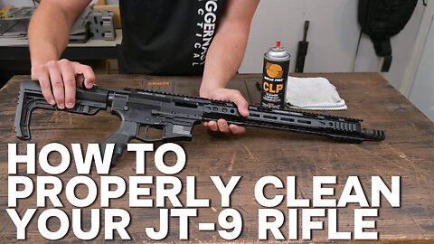 How to properly clean your JT-9 Rifle