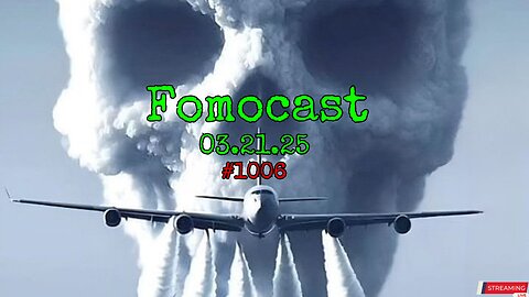 🎙 Fomocast Ep. 1008 | ✈️ FAA Contrails Research | 🔥 Violent Left Wing History & Tesla | Juicy JFK Files