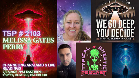 TSP # 2103 - Channeling Aralamb and Live Readings - Melissa Gates Perry
