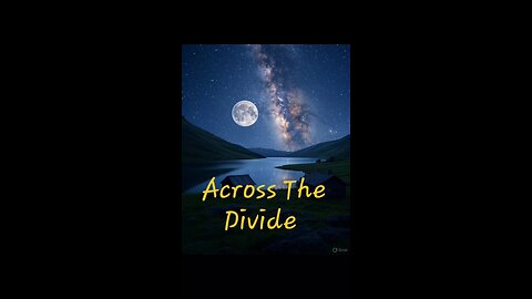 Across The Divide