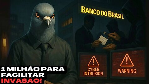 📰Funcionário do Banco do Brasil cobra 1 MILHÃO para facilitar invasão!