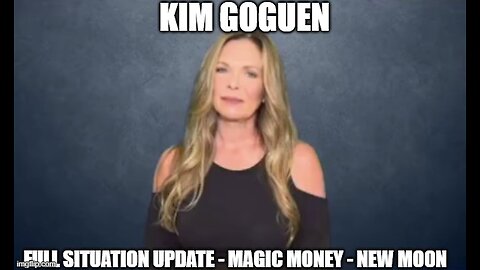 Kim Goguen: Full Situation Update 3/17/25 - Magic Money - New Moon