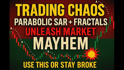 TRADING CHAOS: Parabolic SAR + Fractals UNLEASH Market MAYHEM (Use This or Stay Broke)