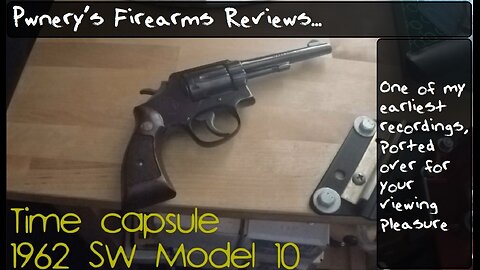 Pwnery's Firearm Reviews - Smith & Wesson Model 10 Time Capsule from 1962
