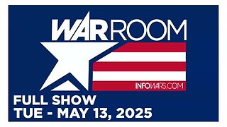 WAR ROOM (Full Show) 05_13_25 Tuesday