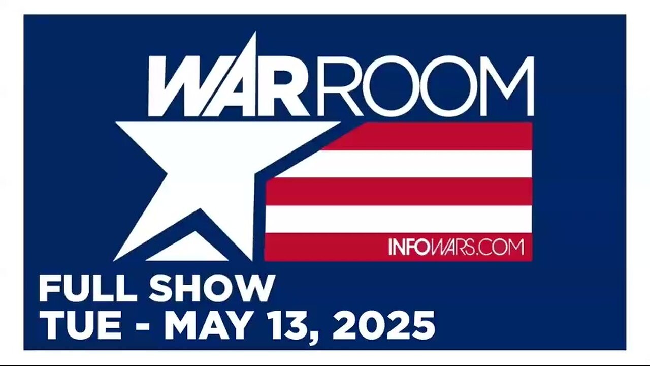 WAR ROOM (Full Show) 05_13_25 Tuesday