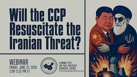 Webinar | Will the CCP Resuscitate the Iranian Threat?
