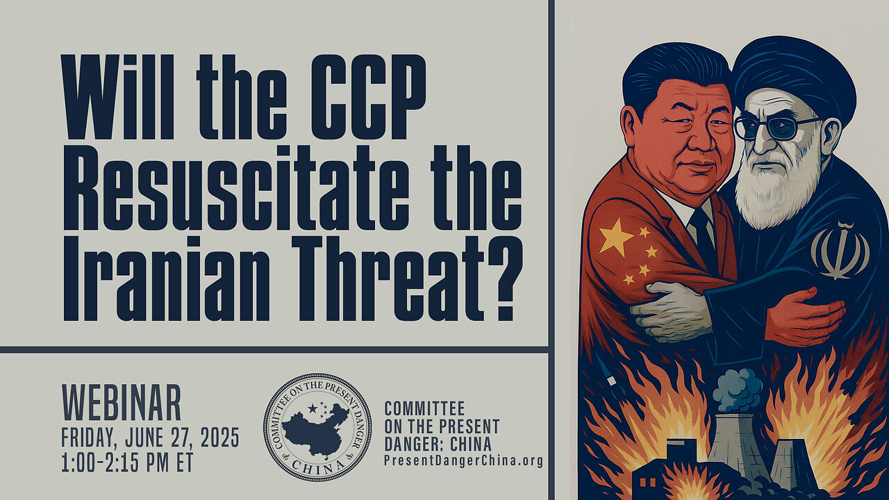 Webinar | Will the CCP Resuscitate the Iranian Threat?