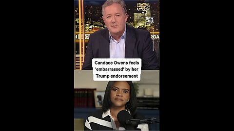 Candace w/ Piers Morgan ~ ‘Embarrassed’ by Trump as MAGA Regrets.