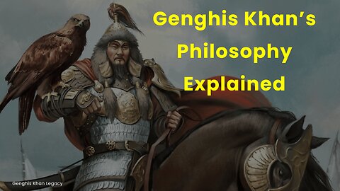 Genghis Khan’s Philosophy Explained Genghis Khan Legacy