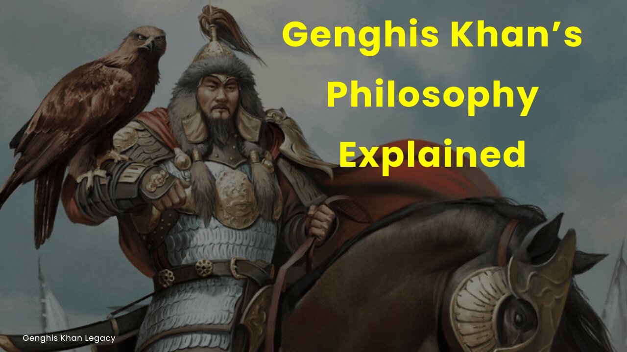 Genghis Khan’s Philosophy Explained Genghis Khan Legacy