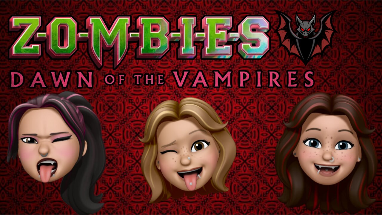 Z-O-M-B-I-E-S Dawn of the Vampires
