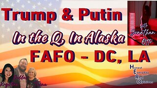 Trump and Putin In The Q, In Alaska! FAFO - DC and LA Who Wants To Watch? Guest Jonathan