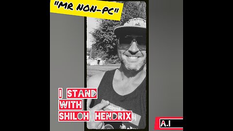 MR. NON-PC - I Stand With Shiloh Hendrix
