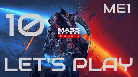 PART 10 | LET'S PLAY | Mass Effect Legendary Edition