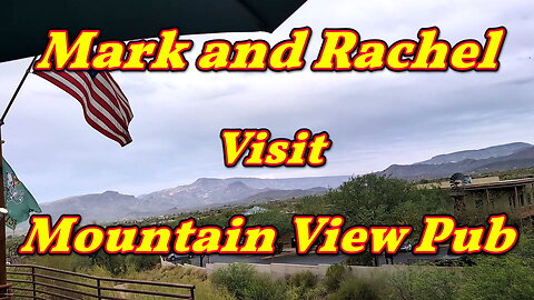 Mark and Rachel visit Mountain View Pub